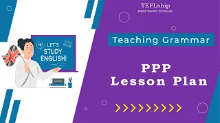 3 PPP Lesson Plan -  How to Teach Grammar