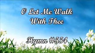 O LET ME WALK WITH THEE  ||  Instrumental with Lyrics  ||  Hymn 554   from Old hymnal