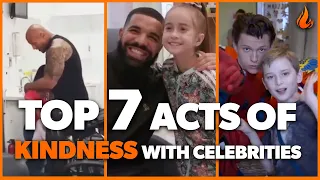 Top 7 Acts of Kindness  - CELEBRITY EDITION | Faith In Humanity Restored