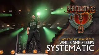 WHILE SHE SLEEPS - Systematic - Bloodstock 2021