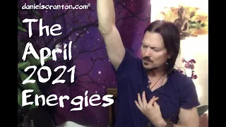 The April 2021 Energies ∞The 9D Arcturian Council, Channeled by Daniel Scranton