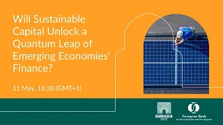Will Sustainable Capital Unlock a Quantum Leap of Emerging Economies’ Finance?