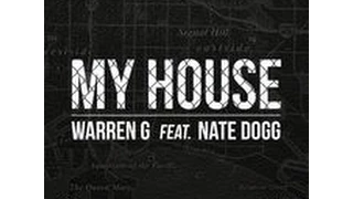 Warren G Ft. (Nate Dogg) My House ~  2015 New*