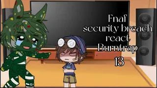 Fnaf security breach react Burntrap (part 13/Warning:Wearing and loud)