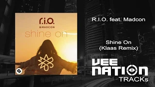 R.I.O. feat. Madcon - Shine On (Klaas Remix)