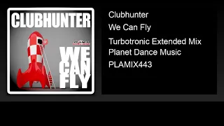 Clubhunter - We Can Fly (Turbotronic Extended Mix)