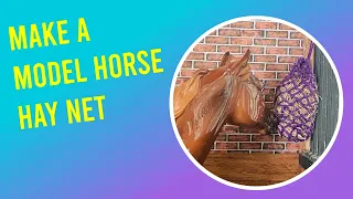 Make a Model Horse Hay Net, Breyer Horses, Model Horse Tack