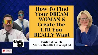 How To Date & Do Relationships Well So You Build The Loyal LTR You Crave - Men's Health Unscripted