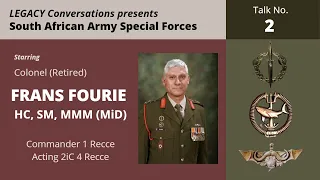 Legacy Conversations – Frans Fourie – 1 & 4 Recce (32Bn Recon Wing and Recce Selection)