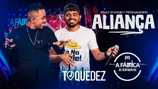 Toque Dez feat  @evoneyfernandes    -  Aliança (DVD A FÁBRICA DE SENTIMENTOS)