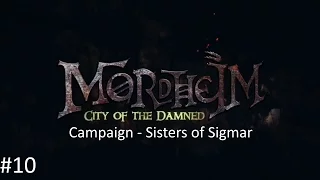 Mordheim: City of the Damned - Let's Play #10 [Campaign - Sisters of Sigmar]