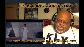 JESUS CHRIST SUPERSTAR -What´s The Buzz - Strange Thing Mystifying -1973-Reaction Review