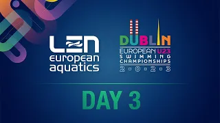 LEN U23 Swimming European Championships - Day 3 Evening