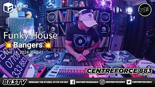 Funky House 💥Bangers💥 on Centreforce 88.3 | April 24, 2024 [Part 1]