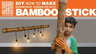 How to make Edison LED Bulb Chandelier with Bamboo Stick // Wood DIY
