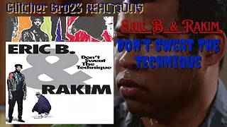 Eric B. & Rakim - Don't Sweat The Technique | REACTION