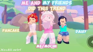 ME And MY IRL FRIENDS Did This Trend! 🥰💕💖 - Roblox Trend 2022 || Mochii Swirl