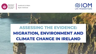 Assessing the Evidence: Migration, Environment and Climate Change (MECC) in Ireland