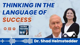 Thinking in the Language of Success with Dr. Shad Helmstedder
