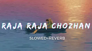 Raja Raja Chozhan [Slowed+Reverb] - K. J. Yesudas | Ilayaraja | Rettai Vaal Kuruvi | Taal