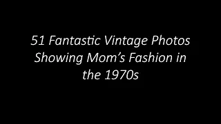 51 Fantastic Vintage Photos Showing Mom’s Fashion in the 1970s