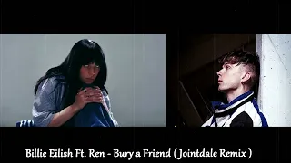 Billie Eilish Ft. Ren - Bury a Friend ( Jointdale Remix )