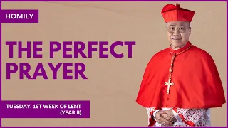 The Perfect Prayer - William Cardinal Goh (Homily - 20 Feb 2024)