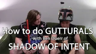 How to do GUTTURALS with Shadow of Intent's Ben Duerr | MetalSucks