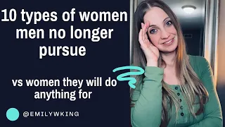 10 types of women men no longer pursue VERSUS women they will do anything for