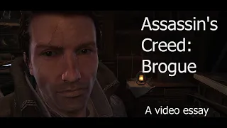 Assassin's Creed: Brogue - A Video Analysis of Shay Cormac