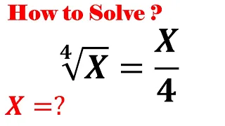 Math Olympiad Question. A Nice Radical problem X^1/4=𝑿/𝟒. Simplify radical Expression