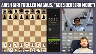 Anish Giri TROLLED Magnus, "GOES BERSERK MODE!"