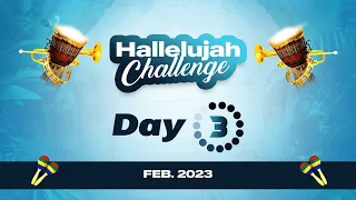 HALLELUJAH CHALLENGE || FEB 2023 || DAY 3