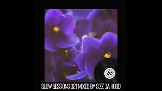 Slow Sessions 321 Mixed By Sizz Da Hood (ZA) Extended Mix