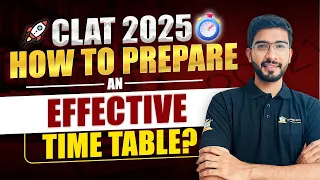 CLAT 2025: How to Make a Time Table for Preparation I Step-By-Step Guide I Keshav Malpani