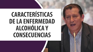 Características de la enfermedad Alcohólica y consecuencias