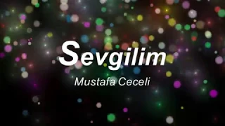 Mustafa Ceceli - Sevgilim Karaoke