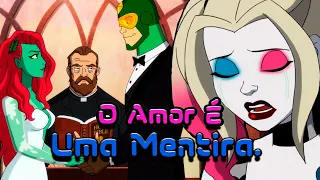 O amor é uma mentira - Harley Quinn 2 Temporada