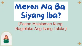 Paano Malalaman Kung Nagloloko Ang Lalaki / Meron Na Ba Siyang Iba? / Love Detective