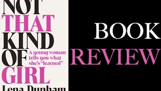 Book Review | Not That Kind Of Girl by Lena Dunham