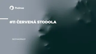 #11 Červená stodola (podcast: NEZHASÍNAJ!)