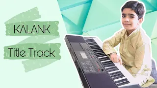 Kalank - Title Track | Instrumental | Piano Cover 🎹 | Inspired by @Aakash Desai