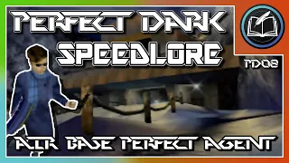 SpeedLore: Air Base Perfect Agent - Shade's Spectacular Speedrun | History of Perfect Dark