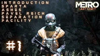 METRO Last Light - Chapters | Introduction Sparta Ashes Pavel Reich Separation & Facility | Part 1