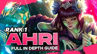 HOW TO PLAY AHRI - FULL INDEPTH GUIDE - RANK 1 CHALLENGER MID
