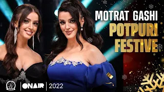 Motrat Gashi - Potpuri Festive (Gezuar 2022)