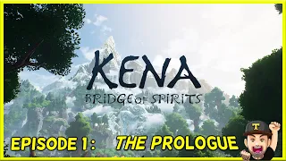 KENA: BRIDGE OF SPIRITS PLAY THROUGH EPISODE 1: THE PROLOGUE