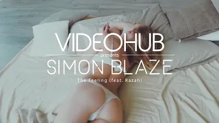 Simon Blaze - The Feeling (feat. Razah) (VideoHUB) #enjoybeauty.mp4