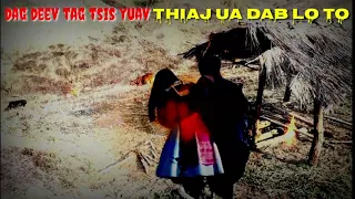 Dag Deev Tag Tsis Yuav, Thiaj Tuag Ua Dab Los Tos - dab neeg dab - Hmong ghost stoties.