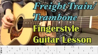 Freight Train/Trambone (With Tab) - Watch and Learn Fingerstyle Guitar Lesson